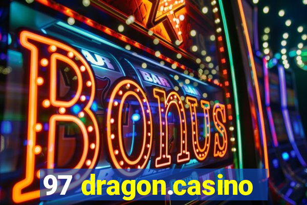 97 dragon.casino